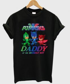 pj masks daddy of the birthday boy t-shirt