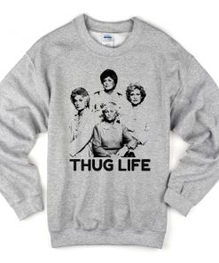 thug life sweatshirt