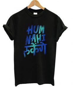 Hum Nahi t-shirt