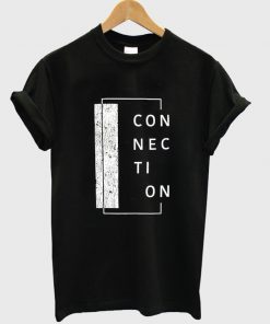 connection t-shirt