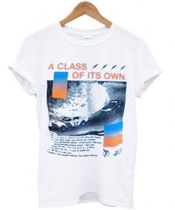 a class of its own t-shirt