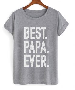 best papa ever t-shirt