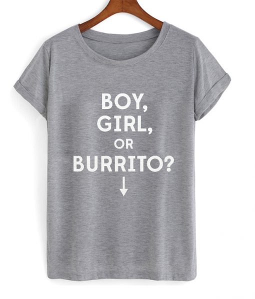 boy girl or burrito t-shirt