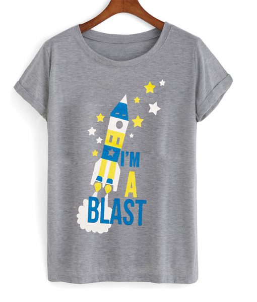 i'm a blast t-shirt