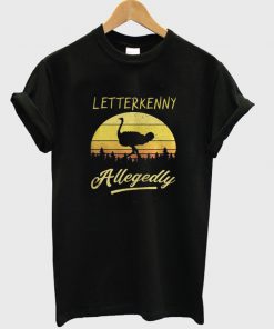 letter kenny allegedly t-shirt