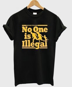 no one is illegal t-shirt