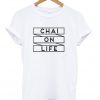 chai on life t-shirt