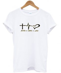 faith hope love t-shirt