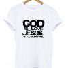 god is love jesus is wonderful t-shirt