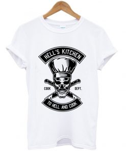 hell's kitchen to hell and cook t-shirt