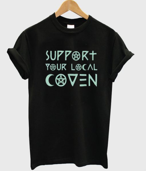 support your local coven t-shirt