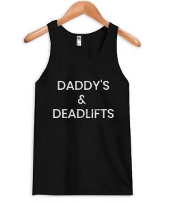 daddy's and deadlifts tank top