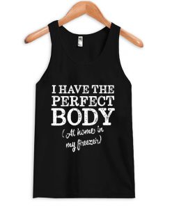 i have the perfect body tank top