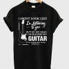 i might look like i'm listening to you t-shirt