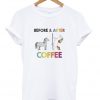 before and after coffee t-shirt