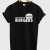 body built by burger t-shirt
