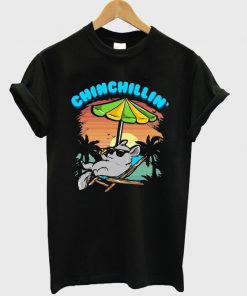 chinchillin' t-shirt