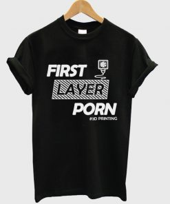 first layer porn t-shirt