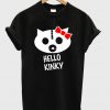 hello kinky t-shirt