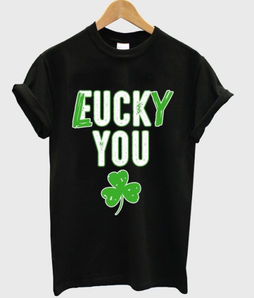 lucky you t-shirt