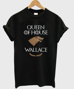 queen of house wallace t-shirt