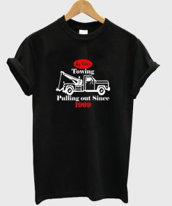 towing pulling out since 1969 t-shirt