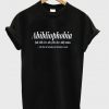 abibliophobia t-shirt