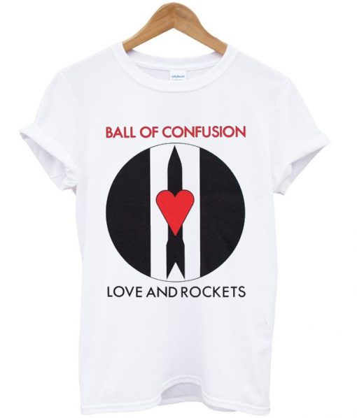 ball of confusion love and rockets t-shirt