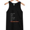 every mile begins with a single step and ends with a 30 second all out tank top