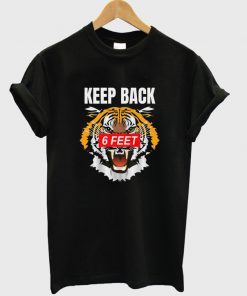 keep back 6 feet t-shirt