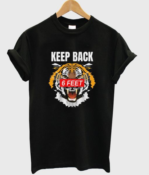 keep back 6 feet t-shirt