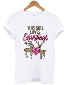 this girl loves christmas t-shirt