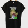 what doesn't kill me better run t-shirt