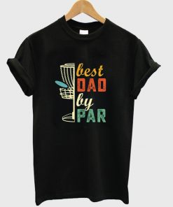 best dad by par t-shirt