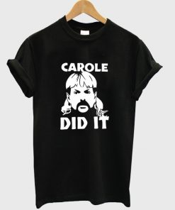 carole did it t-shirt