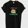 cinco de quarantine t-shirt