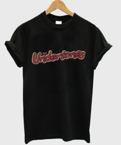 undertones t-shirt