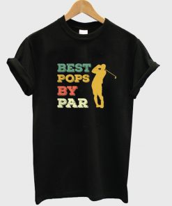 best pops by par t-shirt