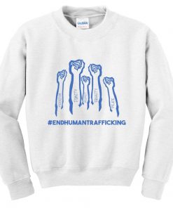 end human trafficking sweatshirt