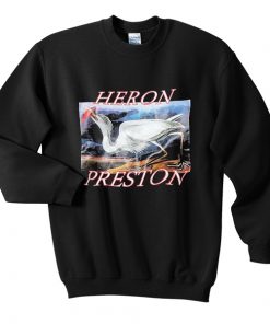 heroin preston sweatshirt