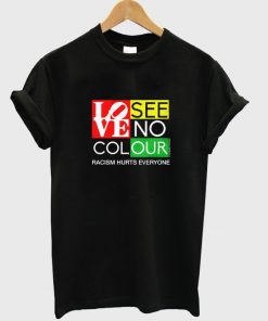 love see no colour t-shirt