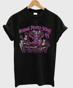 normal people scare us t-shirt