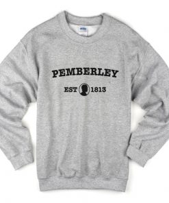 pemberley est 1813 sweatshirt