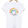 rainbow together t-shirt
