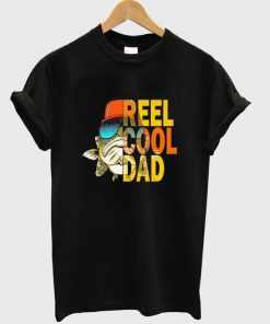 reel cool dad t-shirt