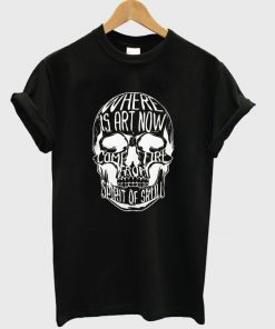 where is art now come fire from spirit of skull t-shirt