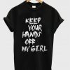 keep your hands off my girl t-shirt