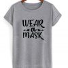 wear a mask t-shirt