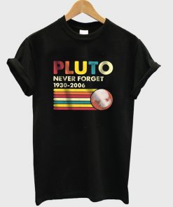 pluto never forget t-shirt