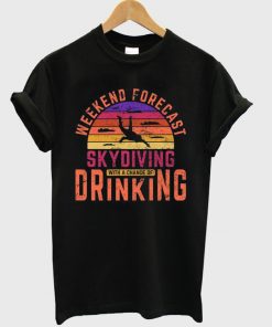 weekend forecast skydiving t-shirt